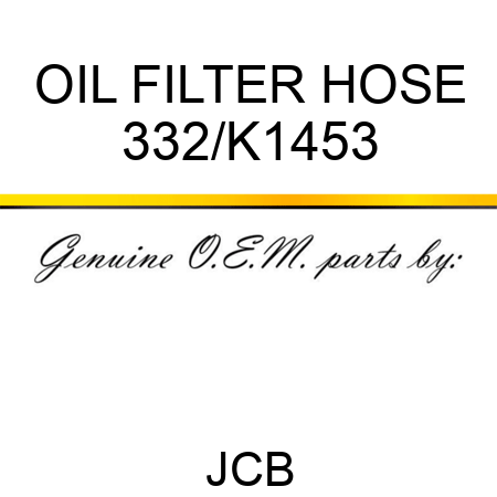 OIL FILTER HOSE 332/K1453