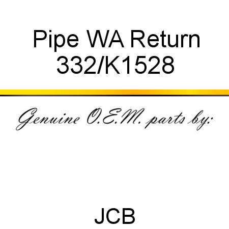 Pipe, WA Return 332/K1528