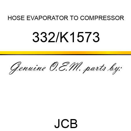 HOSE EVAPORATOR TO COMPRESSOR 332/K1573