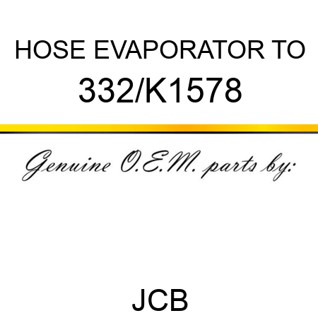 HOSE EVAPORATOR TO 332/K1578