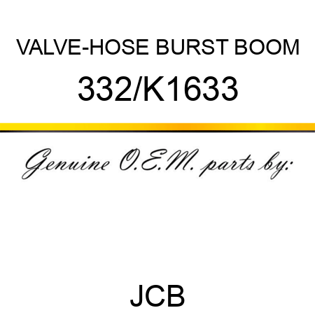 VALVE-HOSE BURST BOOM 332/K1633