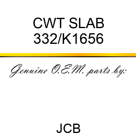 CWT SLAB 332/K1656