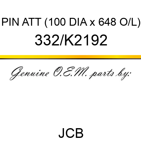 PIN ATT (100 DIA x 648 O/L) 332/K2192