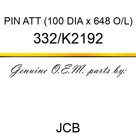 PIN ATT (100 DIA x 648 O/L) 332/K2192