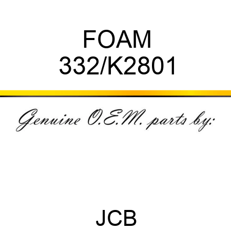 FOAM 332/K2801