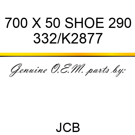 700 X 50 SHOE 290 332/K2877