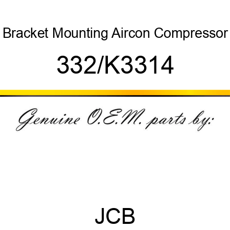 Bracket, Mounting Aircon Compressor 332/K3314