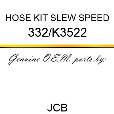 HOSE KIT SLEW SPEED 332/K3522