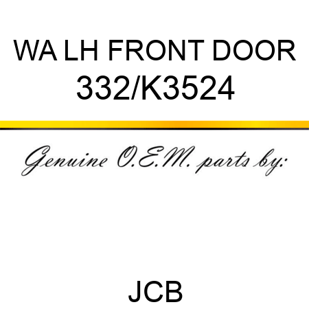 WA LH FRONT DOOR 332/K3524