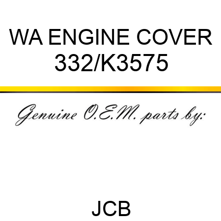 WA ENGINE COVER 332/K3575