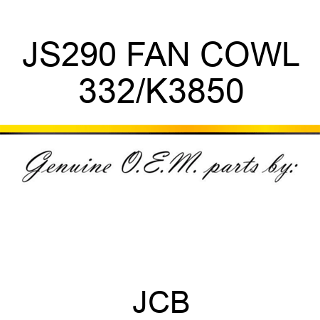 JS290 FAN COWL 332/K3850