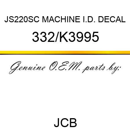 JS220SC MACHINE I.D. DECAL 332/K3995