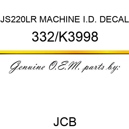 JS220LR MACHINE I.D. DECAL 332/K3998