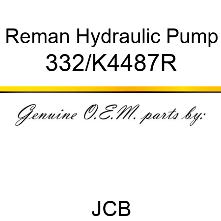 Reman Hydraulic Pump 332/K4487R