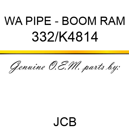 WA PIPE - BOOM RAM 332/K4814