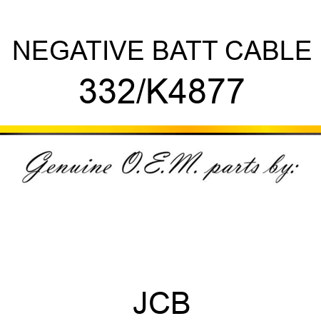 NEGATIVE BATT CABLE 332/K4877