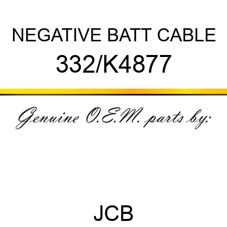 NEGATIVE BATT CABLE 332/K4877