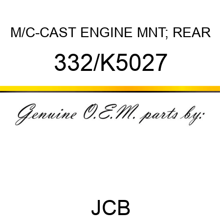 M/C-CAST ENGINE MNT; REAR 332/K5027