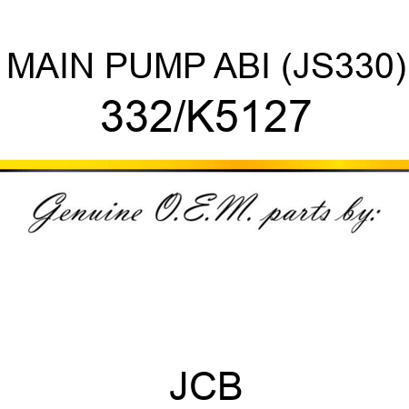 MAIN PUMP ABI (JS330) 332/K5127