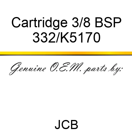 Cartridge 3/8 BSP 332/K5170