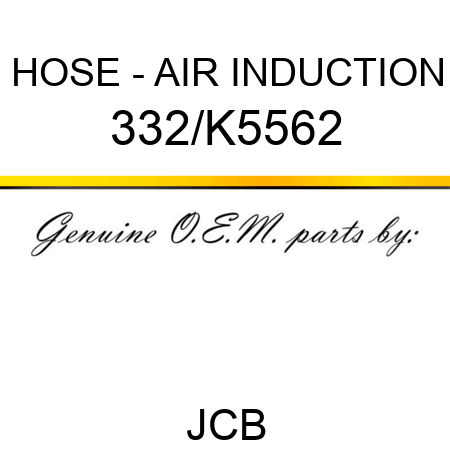 HOSE - AIR INDUCTION 332/K5562