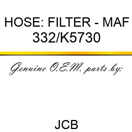HOSE: FILTER - MAF 332/K5730