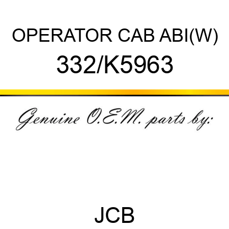 OPERATOR CAB ABI(W) 332/K5963