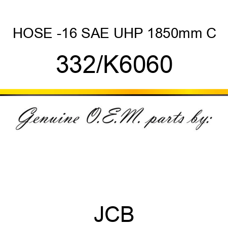 HOSE -16 SAE UHP 1850mm C 332/K6060