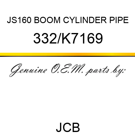 JS160 BOOM CYLINDER PIPE 332/K7169