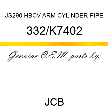 JS290 HBCV ARM CYLINDER PIPE 332/K7402