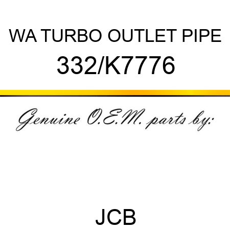 WA TURBO OUTLET PIPE 332/K7776