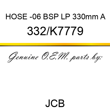 HOSE -06 BSP LP 330mm A 332/K7779