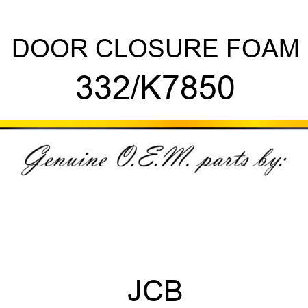 DOOR CLOSURE FOAM 332/K7850