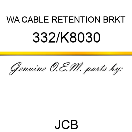 WA CABLE RETENTION BRKT 332/K8030