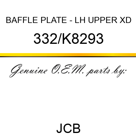 BAFFLE PLATE - LH UPPER XD 332/K8293