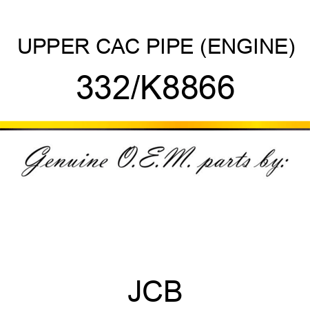 UPPER CAC PIPE (ENGINE) 332/K8866