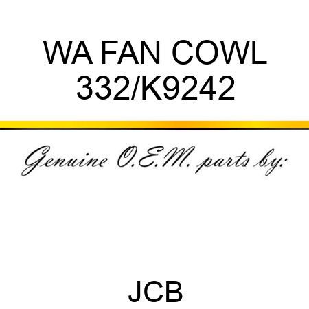 WA FAN COWL 332/K9242