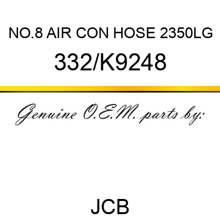 NO.8 AIR CON HOSE 2350LG 332/K9248