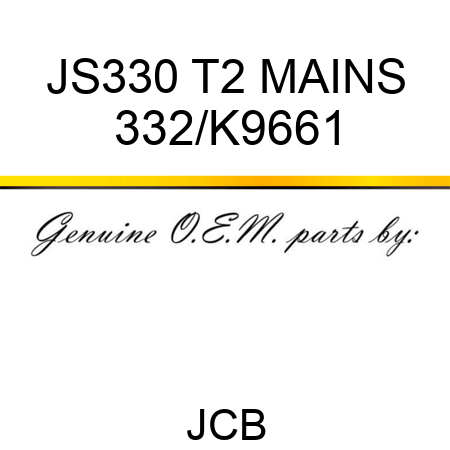 JS330 T2 MAINS 332/K9661