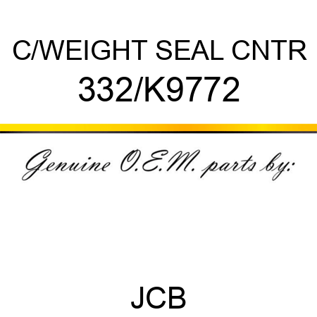 C/WEIGHT SEAL CNTR 332/K9772