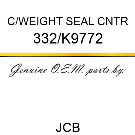 C/WEIGHT SEAL CNTR 332/K9772