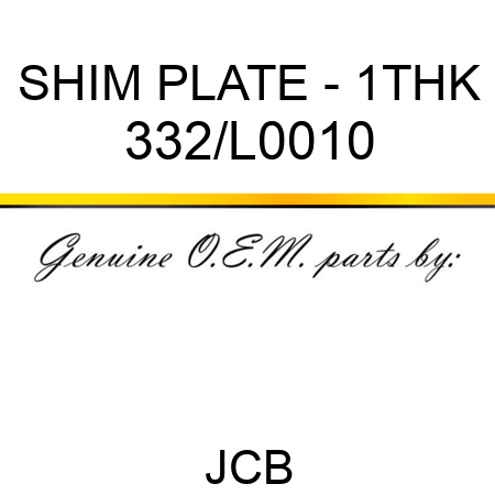 SHIM PLATE - 1THK 332/L0010