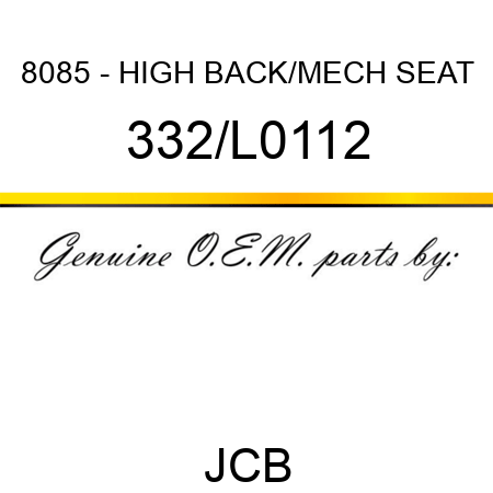 8085 - HIGH BACK/MECH SEAT 332/L0112