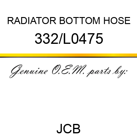 RADIATOR BOTTOM HOSE 332/L0475