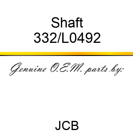 Shaft 332/L0492
