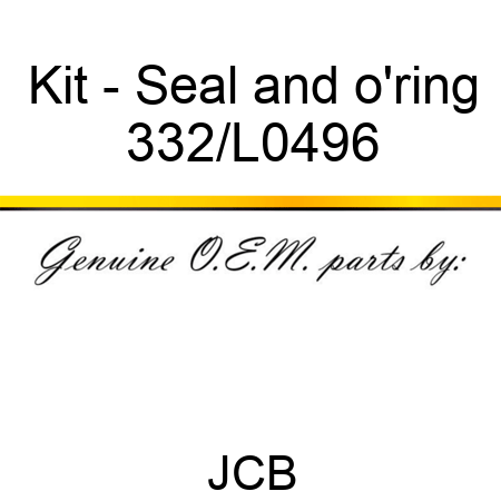 Kit - Seal and o'ring 332/L0496