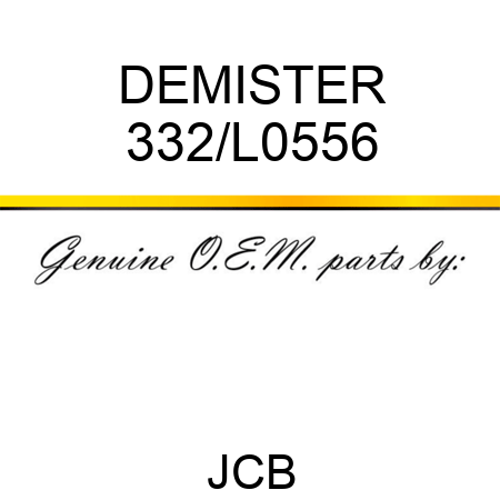 DEMISTER 332/L0556