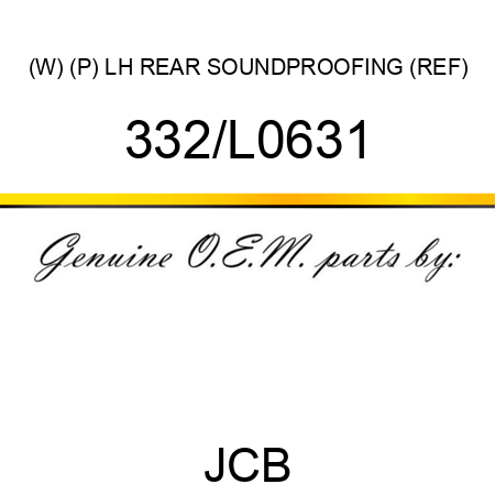 (W) (P) LH REAR SOUNDPROOFING (REF) 332/L0631