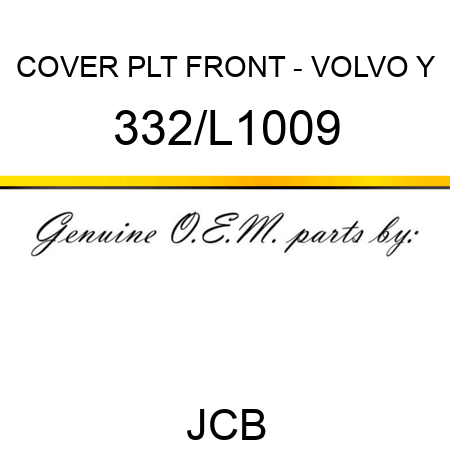 COVER PLT FRONT - VOLVO Y 332/L1009
