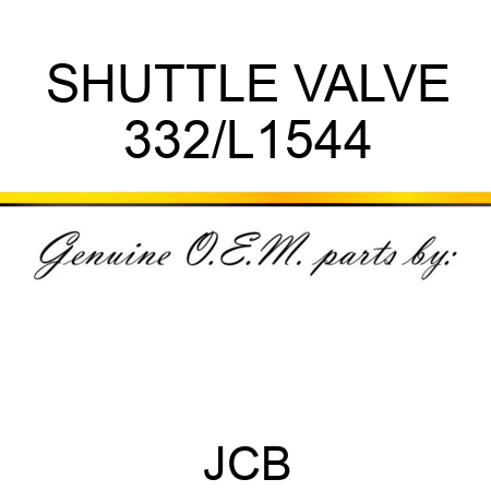 SHUTTLE VALVE 332/L1544